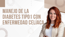 Manejo de la diabetes Tipo 1 con enfermedad celíaca
