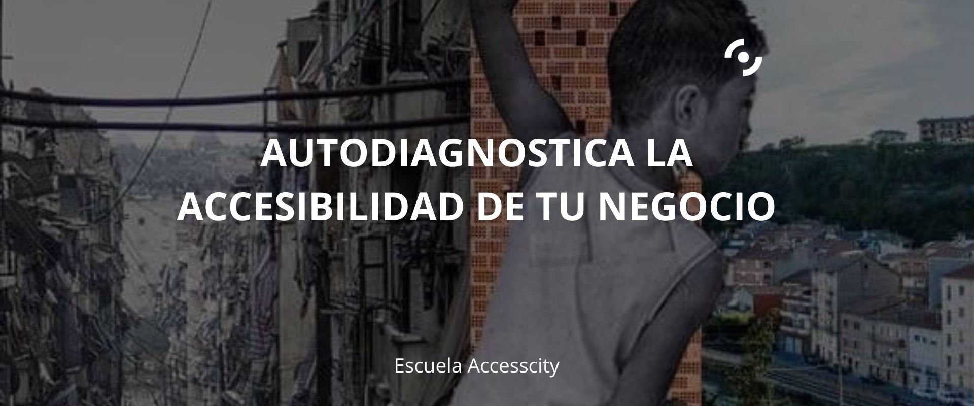 Aprende a autodiagnosticar la Accesibilidad de tu negocio
