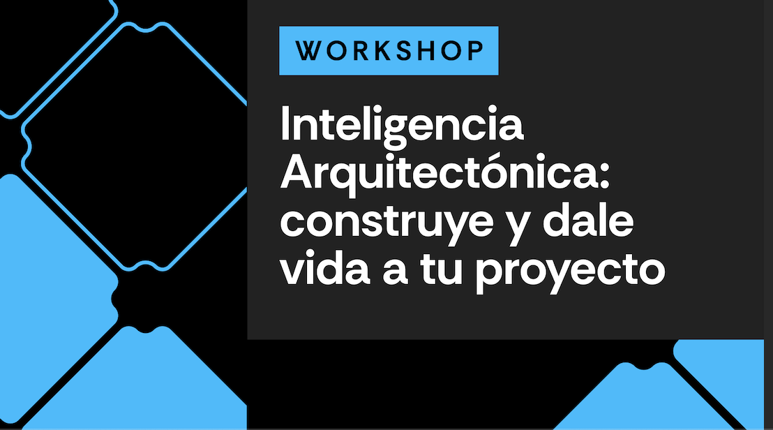 Inteligencia Arquitectónica: Construye y dale vida a tu proyecto